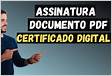 Como assinar um PDF com certificado digital Guia Prátic